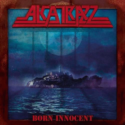 Alcatrazz : Born Innocent